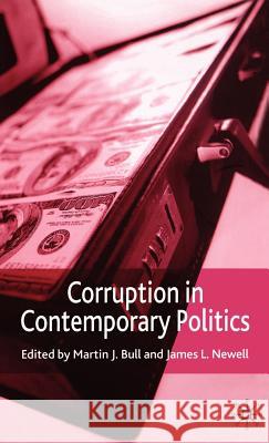 Corruption in Contemporary Politics Ray J. Colledge Martin J. Bull James L. Newell 9780333802984 Palgrave MacMillan