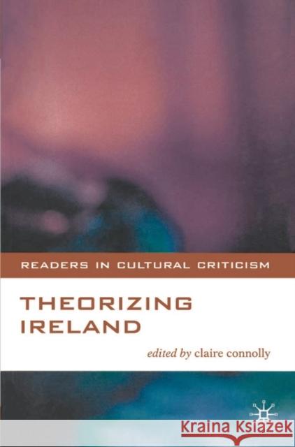 Theorizing Ireland Claire Connolly 9780333803974