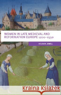 Women in Late Medieval and Reformation Europe 1200-1550 Jewell, Helen M. 9780333912560 Palgrave MacMillan