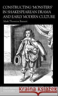 Constructing Monsters in Shakespeare's Drama and Early Modern Culture Mark Thornton Burnett Cedric C. Brown 9780333914342 Palgrave MacMillan