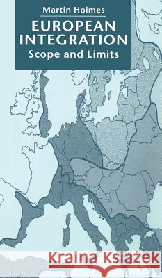 European Integration: Scope and Limits Holmes, M. 9780333914465 PALGRAVE MACMILLAN