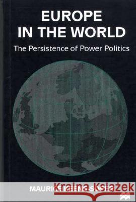 Europe in the World: The Persistence of Power Politics Keens-Soper, Maurice 9780333914793