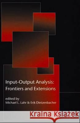 Input-Output Analysis: Frontiers and Extensions Lahr, M. 9780333917855 Palgrave MacMillan