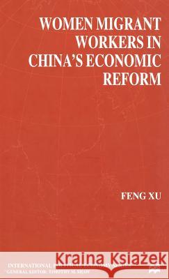 Women Migrant Workers in China's Economic Reform Agnes Scott College, Geo Fen 9780333918197 PALGRAVE MACMILLAN