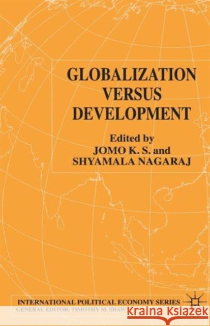 Globalization Versus Development K Jomo 9780333919668