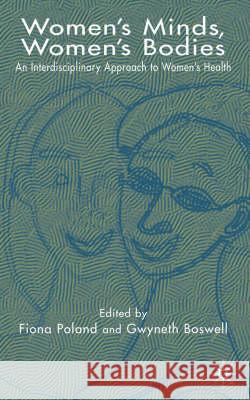 Women's Minds, Women's Bodies: Interdisciplinary Approaches to Women's Health Boswell, G. 9780333919699 Palgrave MacMillan