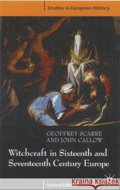 Witchcraft and Magic in Sixteenth- And Seventeenth-Century Europe Scarre, Geoffrey 9780333920824 0