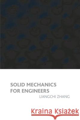 Solid Mechanics Liangchi Zhang 9780333920985 PALGRAVE MACMILLAN