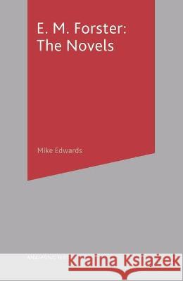 E.M. Forster: The Novels Mike Edwards 9780333922538 PALGRAVE MACMILLAN