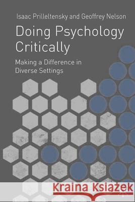 Doing Psychology Critically: Making a Difference in Diverse Settings Prilleltensky, Isaac 9780333922835 Palgrave MacMillan