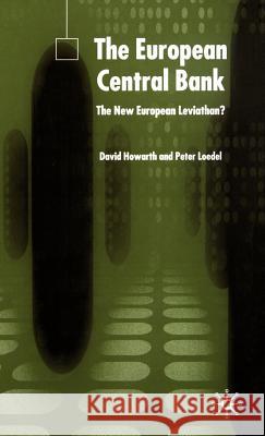 The European Central Bank: The New European Leviathan? Howarth, D. 9780333924938 Palgrave MacMillan