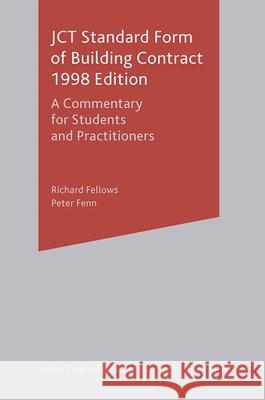 Jct Standard Form of Building Contract 1998 Edition: A Commentary for Students and Practitioners Fellows, Richard 9780333925355 PALGRAVE MACMILLAN