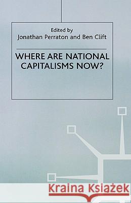 Where Are National Capitalisms Now? Perraton, J. 9780333928943