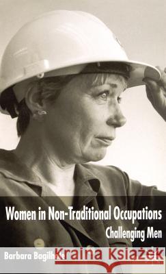 Women in Non-Traditional Occupations: Challenging Men Bagilhole, B. 9780333929261