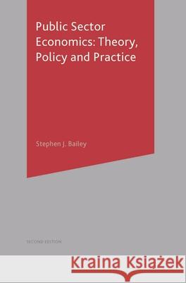 Public Sector Economics: Theory, Policy, Practice S. J. Bailey 9780333929537 PALGRAVE MACMILLAN