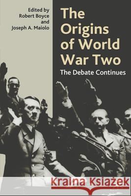 The Origins of World War Two: The Debate Continues Boyce, Robert 9780333945391 Palgrave MacMillan