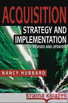 Acquisition: Strategy and Implementation Hubbard, N. 9780333945483