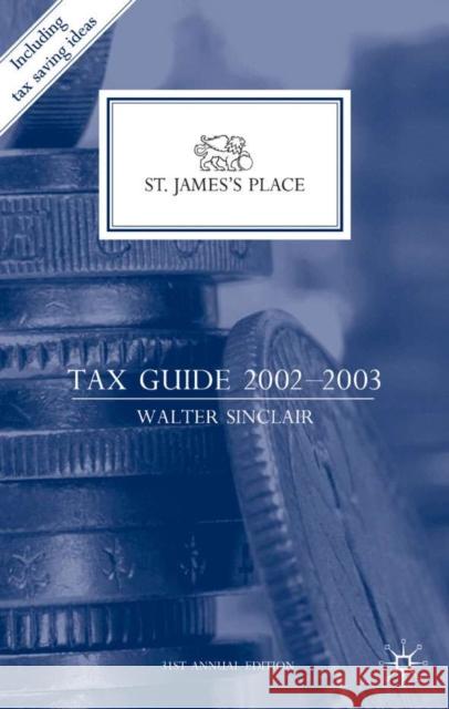 St. James's Place Tax Guide 2002-2003 W. I. Sinclair Mark Weinberg  9780333945537 Palgrave Macmillan