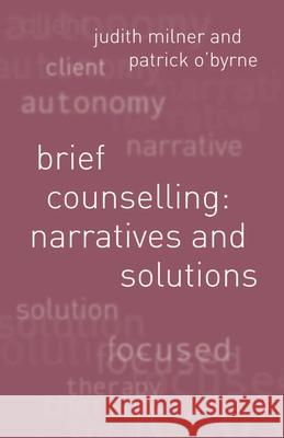 Brief Counselling: Narratives and Solutions: Narratives and Solutions Milner, Judith 9780333946473