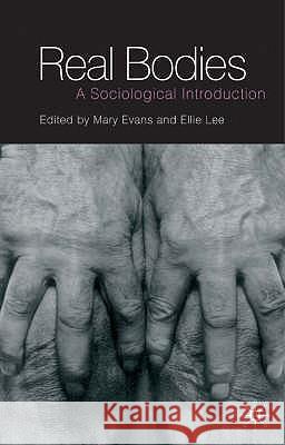 Real Bodies: A Sociological Introduction Evans, Mary 9780333947524