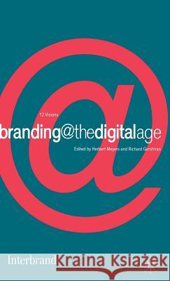 Branding @ the Digital Age Meyers, H. 9780333947692 PALGRAVE MACMILLAN