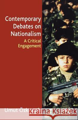 Contemporary Debates on Nationalism: A Critical Engagement Ozkirimli, Umut 9780333947739