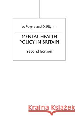 Mental Health Policy in Britain Anne Rogers David Pilgrim 9780333947920 PALGRAVE MACMILLAN