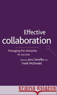 Effective Collaboration: Managing the Obstacles to Success McDonald, F. 9780333948101 Palgrave MacMillan