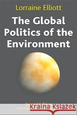 The Global Politics of the Environment Lorraine M Elliott 9780333948514 0