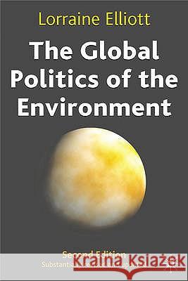 The Global Politics of the Environment Lorraine M. Elliott 9780333948521