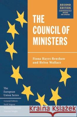 The Council of Ministers Fiona Hayes-Renshaw Helen Wallace 9780333948668 Palgrave MacMillan