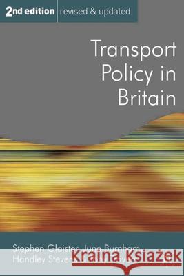 Transport Policy in Britain Stephen Glaister June Burnham Handley Stevens 9780333948828 Palgrave MacMillan