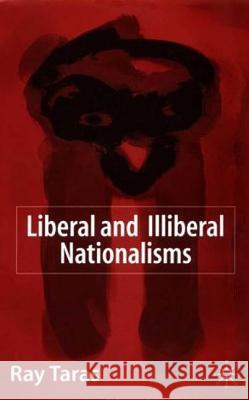 Liberal and Illiberal Nationalisms Ray Taras 9780333961193 Palgrave MacMillan