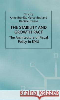 The Stability and Growth Pact: The Architecture of Fiscal Policy in Emu Brunila, A. 9780333961452 Palgrave MacMillan