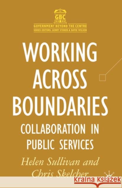 Working Across Boundaries: Collaboration in Public Services Sullivan, Helen 9780333961513