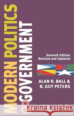 Modern Politics and Government Alan R. Ball B. Guy Peters 9780333961605