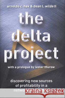 The Delta Project: Discovering New Sources of Profitability in a Networked Economy Hax, A. 9780333962459 PALGRAVE MACMILLAN