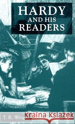 Hardy and His Readers T. R. Wright 9780333962602 Palgrave MacMillan