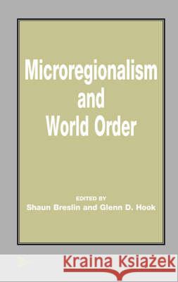 Microregionalism and World Order  9780333962916 PALGRAVE MACMILLAN