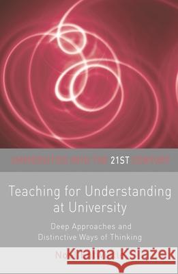 Teaching for Understanding at University: Deep Approaches and Distinctive Ways of Thinking Noel Entwistle 9780333962985