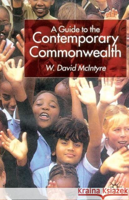 A Guide to the Contemporary Commonwealth W. David Mcintyre 9780333963104