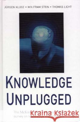 Knowledge Unplugged: The McKinsey Global Survey of Knowledge Management Kluge, J. 9780333963760 Palgrave MacMillan