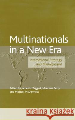 Multinationals in a New Era: International Strategy and Management Taggart, J. 9780333963890 Palgrave MacMillan