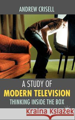 A Study of Modern Television: Thinking Inside the Box Crisell, Andrew 9780333964088