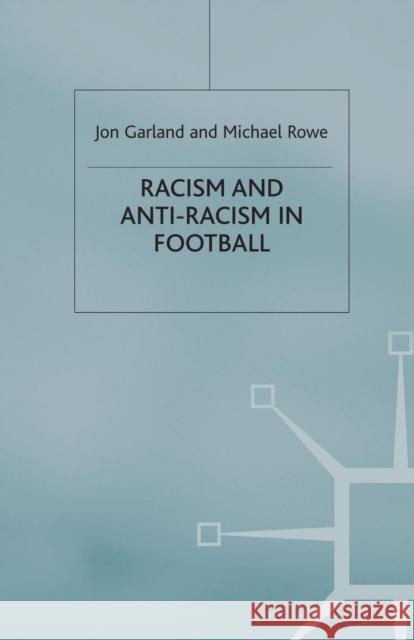 Racism and Anti-Racism in Football Jon Garland Michael Rowe 9780333964224 PALGRAVE MACMILLAN