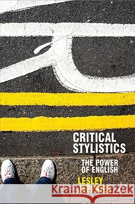 Critical Stylistics: The Power of English Jeffries, Lesley 9780333964484