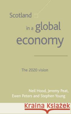 Scotland in a Global Economy: The 2020 Vision Hood, N. 9780333964545 PALGRAVE MACMILLAN