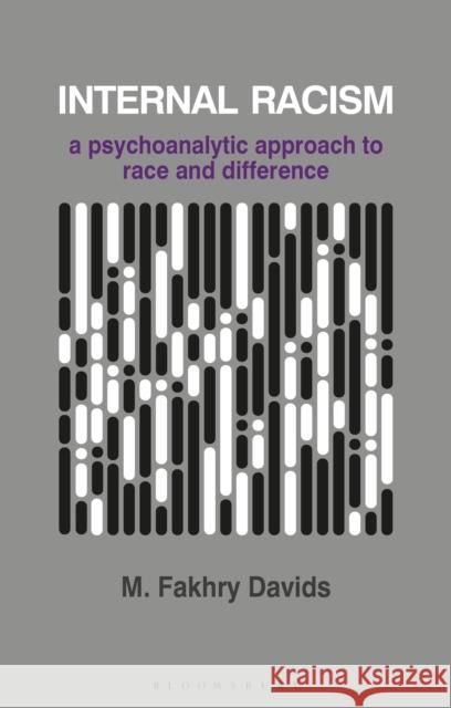 Internal Racism: A Psychoanalytic Approach to Race and Difference Davids, M. Fakhry 9780333964576 0