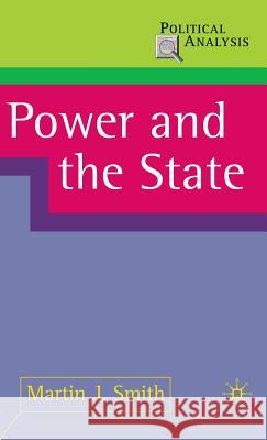 Power and the State Martin J. Smith 9780333964620 Palgrave MacMillan