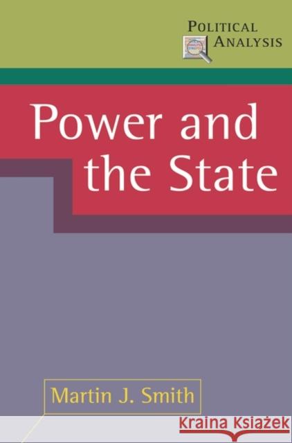 Power and the State Martin J. Smith 9780333964637 Bloomsbury Publishing PLC